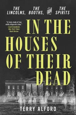 În casele morților lor: The Lincolns, the Booths, and the Spirits - In the Houses of Their Dead: The Lincolns, the Booths, and the Spirits