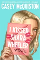 Am sărutat-o pe Shara Wheeler - I Kissed Shara Wheeler