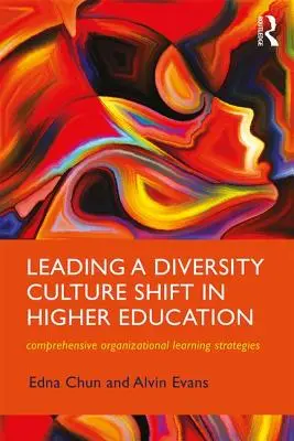 Conducerea unei schimbări a culturii diversității în învățământul superior: Strategii cuprinzătoare de învățare organizațională - Leading a Diversity Culture Shift in Higher Education: Comprehensive Organizational Learning Strategies