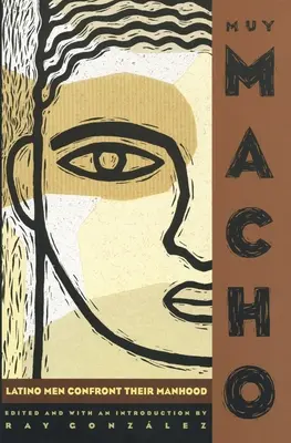 Muy Macho: Bărbații latino se confruntă cu masculinitatea lor - Muy Macho: Latino Men Confront Their Manhood
