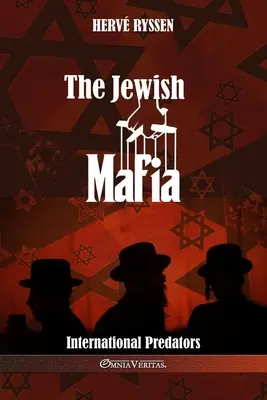 Mafia evreiască: prădători internaționali - The Jewish Mafia: International Predators