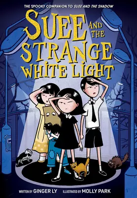 Suee și ciudata lumină albă (Suee and the Shadow Book #2) - Suee and the Strange White Light (Suee and the Shadow Book #2)