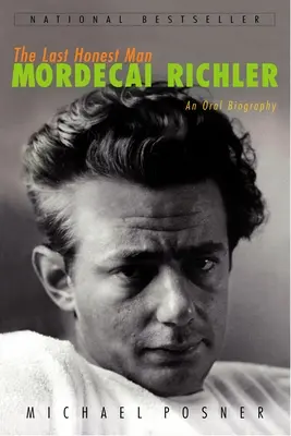 The Last Honest Man: Mordecai Richler: O biografie orală - The Last Honest Man: Mordecai Richler: An Oral Biography