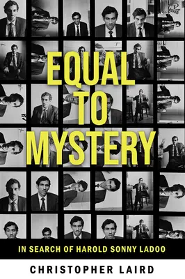 La egalitate cu misterul: În căutarea lui Harold Sonny Ladoo - Equal to Mystery: In Search of Harold Sonny Ladoo