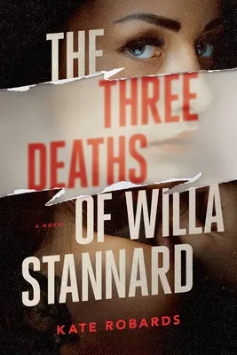 The Three Deaths of Willa Stannard: Un thriller - The Three Deaths of Willa Stannard: A Thriller