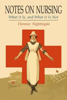 Notes on Nursing: Ce este și ce nu este - Notes on Nursing: What It Is, and What It Is Not