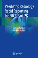 Raportare rapidă în radiologie pediatrică pentru Frcr Partea 2b - Paediatric Radiology Rapid Reporting for Frcr Part 2b
