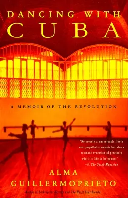 Dansând cu Cuba: A Memoir of the Revolution - Dancing with Cuba: A Memoir of the Revolution