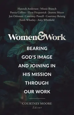 Femeile și munca: Să purtăm chipul lui Dumnezeu și să ne alăturăm misiunii Sale prin munca noastră - Women & Work: Bearing God's Image and Joining in His Mission Through Our Work