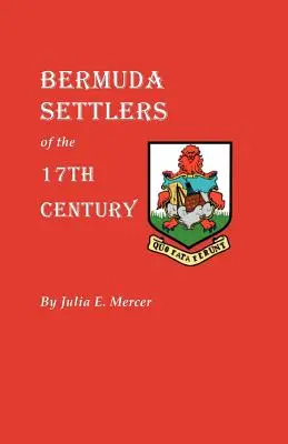 Coloniștii Bermudelor din secolul al XVII-lea. Note genealogice din Bermuda - Bermuda Settlers of the 17th Century. Genealogical Notes from Bermuda