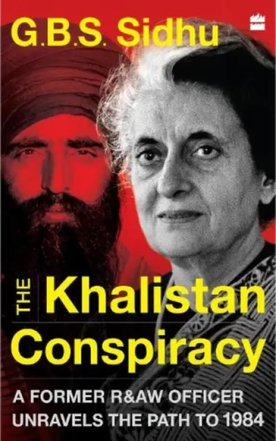 Conspirația Khalistan - Un fost ofițer R&AW deslușește calea către 1984 - Khalistan Conspiracy - A Former R&AW Officer Unravels the Path to 1984