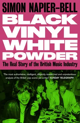 Black Vinyl White Powder: Povestea reală a industriei muzicale britanice - Black Vinyl White Powder: The Real Story of the British Music Industry