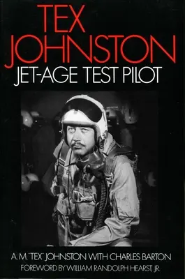 Tex Johnston: Pilot-testator al epocii cu reacție - Tex Johnston: Jet-Age Test Pilot
