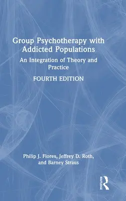 Psihoterapia de grup cu populații dependente: O integrare a teoriei și practicii - Group Psychotherapy with Addicted Populations: An Integration of Theory and Practice