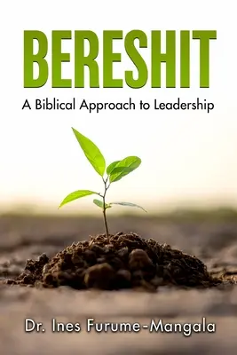 Bereshit: O abordare biblică a leadership-ului - Bereshit: A Biblical Approach to Leadership
