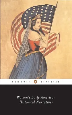 Narațiuni istorice ale femeilor din America timpurie - Women's Early American Historical Narratives