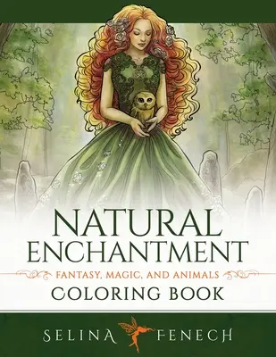 Cartea de colorat Natural Enchantment - Fantezie, magie și animale - Natural Enchantment Coloring Book - Fantasy, Magic, and Animals