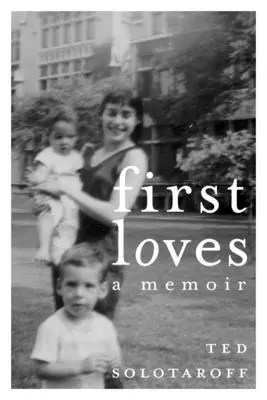 Primele iubiri: O amintire - First Loves: A Memoir