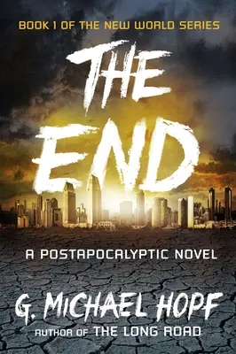 The End: Un roman postapocaliptic - The End: A Postapocalyptic Novel
