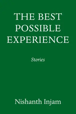 Cea mai bună experiență posibilă: Povestiri - The Best Possible Experience: Stories