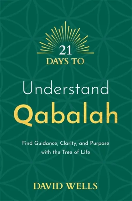 21 de zile pentru a înțelege Qabalah - Găsiți îndrumare, claritate și scop cu Arborele Vieții - 21 Days to Understand Qabalah - Find Guidance, Clarity, and Purpose with the Tree of Life