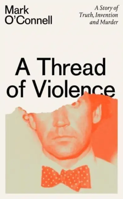 Firul violenței - O poveste despre adevăr, invenție și crimă - Thread of Violence - A Story of Truth, Invention, and Murder
