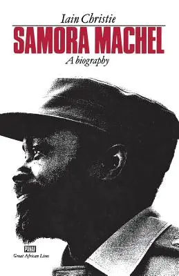 Samora Machel: o biografie - Samora Machel: A Biography