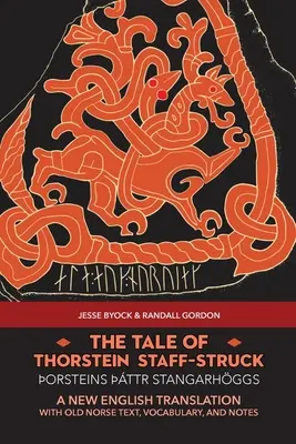 The Tale of Thorstein Staff-Struck (orsteins ttr stangarhggs): A New English Translation with Old Norse Text, Vocabulary, and Notes