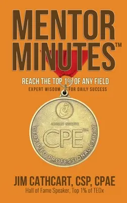 Mentor Minutes: Reach the Top 1% of Any Field - Înțelepciunea experților pentru succesul zilnic - Mentor Minutes: Reach the Top 1% of Any Field - Expert Wisdom for Daily Success