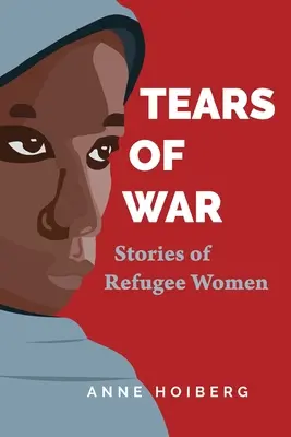 Lacrimile războiului: povești ale femeilor refugiate - Tears of War: Stories of Refugee Women