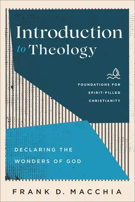 Introducere în teologie: Declararea minunilor lui Dumnezeu - Introduction to Theology: Declaring the Wonders of God