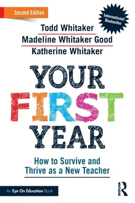 Primul tău an: Cum să supraviețuiți și să prosperați ca profesor debutant - Your First Year: How to Survive and Thrive as a New Teacher