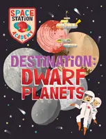 Academia Stației Spațiale: Destinație planete pitice - Space Station Academy: Destination Dwarf Planets
