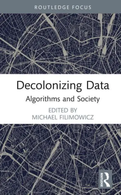 Decolonizarea datelor: Algoritmi și societate - Decolonizing Data: Algorithms and Society