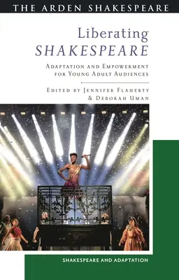 Liberating Shakespeare: Adaptare și emancipare pentru publicul tânăr adult - Liberating Shakespeare: Adaptation and Empowerment for Young Adult Audiences