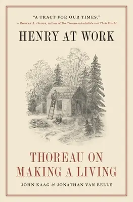 Henry la muncă: Thoreau despre cum să-ți câștigi existența - Henry at Work: Thoreau on Making a Living