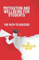 Motivație și bunăstare pentru studenți: Calea către succes - Motivation and Wellbeing for Students: The Path to Success