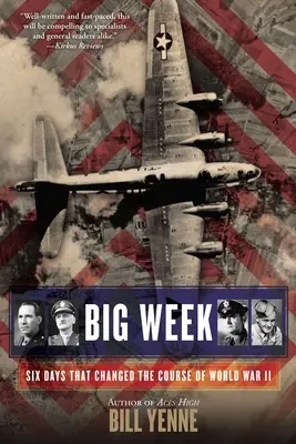 Săptămâna Mare: Șase zile care au schimbat cursul celui de-al Doilea Război Mondial - Big Week: Six Days That Changed the Course of World War II