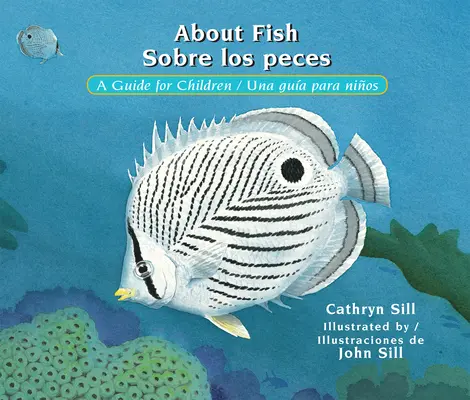 Despre pești / Sobre Los Peces: Un ghid pentru copii / Una Gua Para Nios - About Fish / Sobre Los Peces: A Guide for Children / Una Gua Para Nios