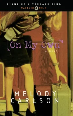 Pe cont propriu: Caitlin: Cartea 4 - On My Own: Caitlin: Book 4