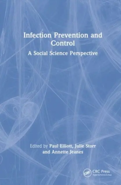 Prevenirea și controlul infecțiilor: O perspectivă a științelor sociale - Infection Prevention and Control: A Social Science Perspective
