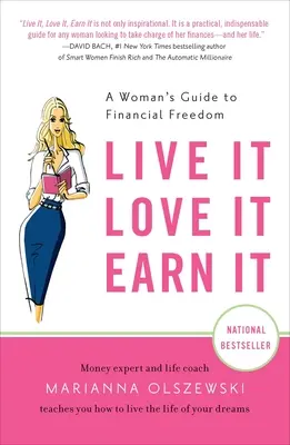 Trăiește-l, iubește-l, câștigă-l: Ghidul unei femei către libertatea financiară - Live It, Love It, Earn It: A Woman's Guide to Financial Freedom