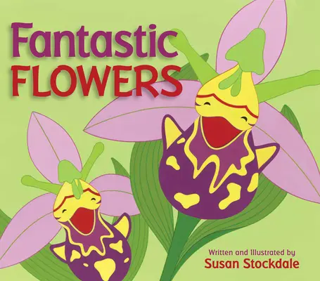 Flori fantastice - Fantastic Flowers