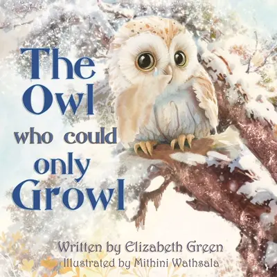 Bufnița care putea doar să mârâie - The Owl Who Could Only Growl