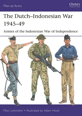 Războiul olandezo-indonezian 1945-49: Armatele din războiul de independență indonezian - The Dutch-Indonesian War 1945-49: Armies of the Indonesian War of Independence