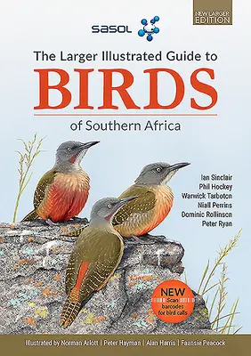 Ghidul ilustrat Sasol Larger pentru păsările din Africa de Sud (ediție revizuită) - The Sasol Larger Illustrated Guide to Birds of Southern Africa (Revised Edition)