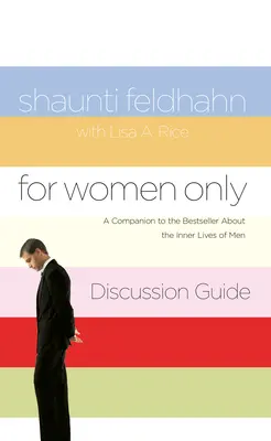 Ghid de discuție doar pentru femei: Un însoțitor al bestsellerului despre viața interioară a bărbaților - For Women Only Discussion Guide: A Companion to the Bestseller about the Inner Lives of Men
