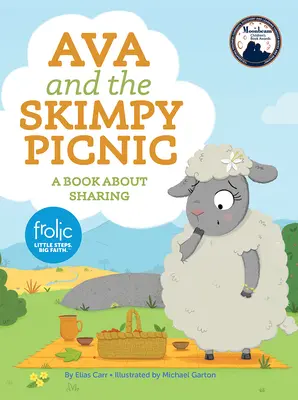 Ava și picnicul zgârcit (Ava and the Skimpy Picnic): O carte despre împărtășire - Ava and the Skimpy Picnic: A Book about Sharing