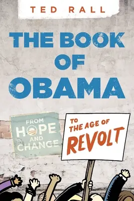 Cartea lui Obama: De la speranță și schimbare la era revoltei - The Book of Obama: From Hope and Change to the Age of Revolt