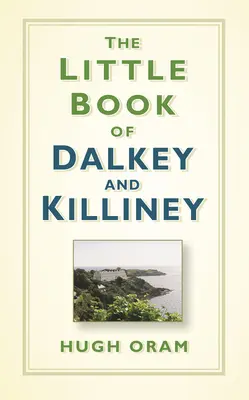 Mica carte a Dalkey și Killiney - The Little Book of Dalkey and Killiney